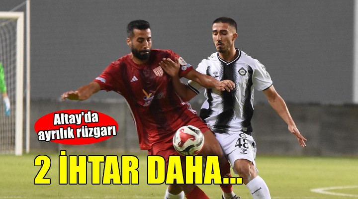 Altay'a iki oyuncudan daha ihtar