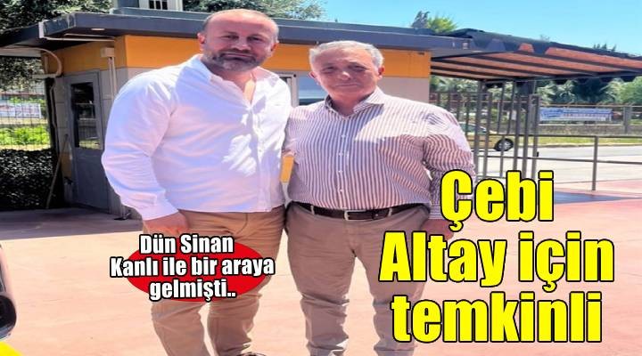 Altay'a talip olan Çebi temkinli