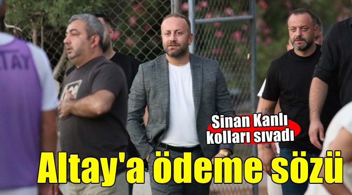 Altay da Kanlı kolları sıvadı