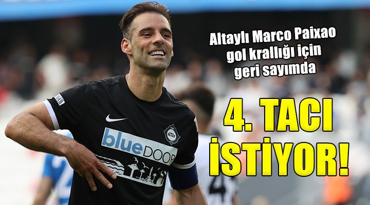 Altay da Paixao 4. kez krallık peşinde...