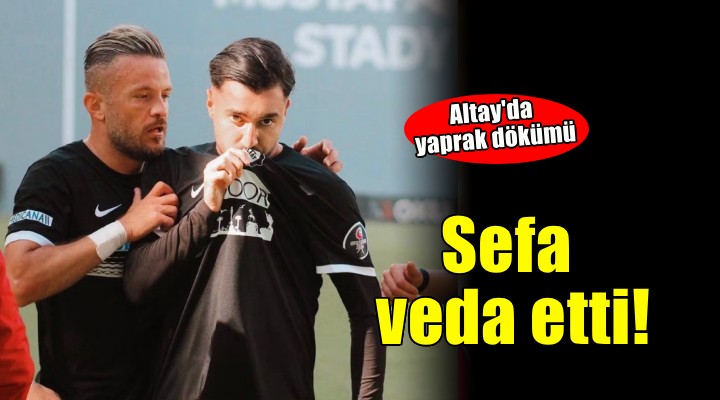 Altay'da Sefa da veda etti
