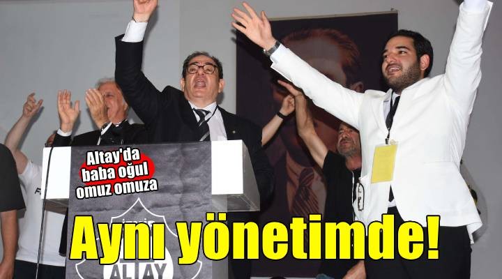 Altay'da baba oğul aynı yönetimde