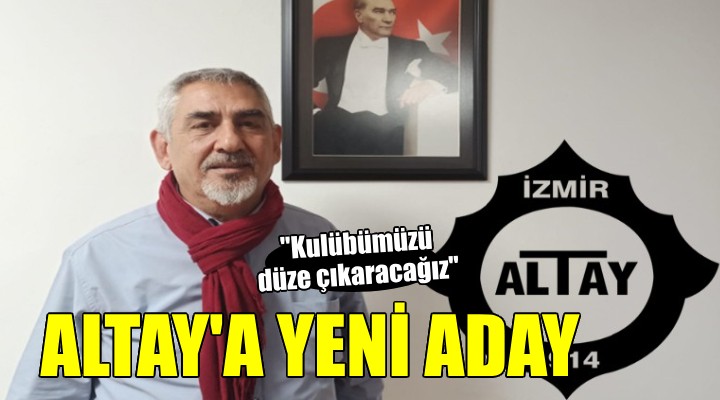 Altay da başkanlığa yeni aday!