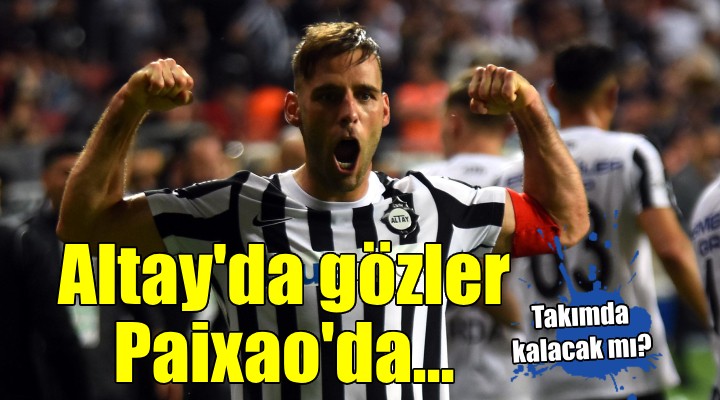 Altay da gözler Paixao da...