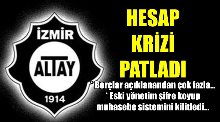 Altay da hesap krizi! Borçlar açıklanandan çok fazla, eski yönetim şifre koyup muhasebe sistemini kilitledi iddiası