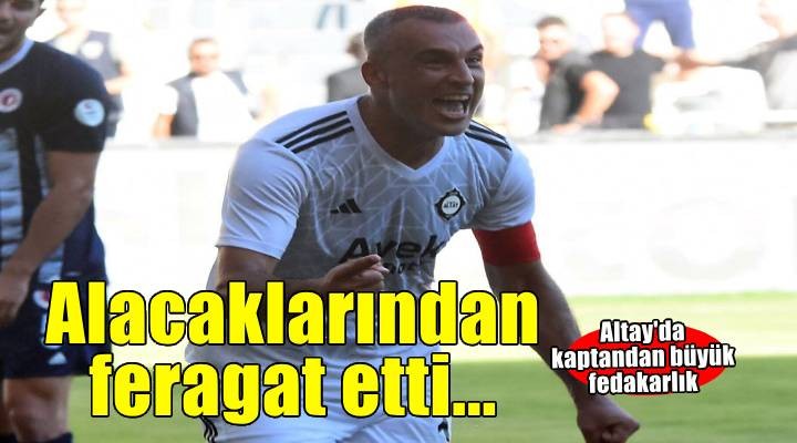 Altay da kaptandan fedakarlık