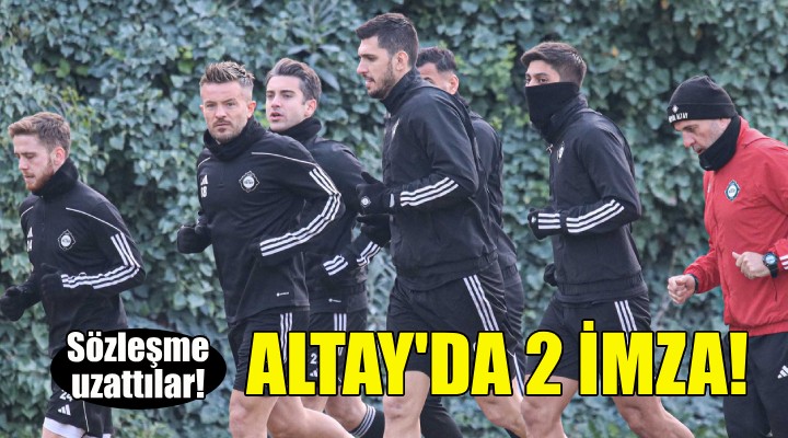 Altay da rahatlatan iki imza!