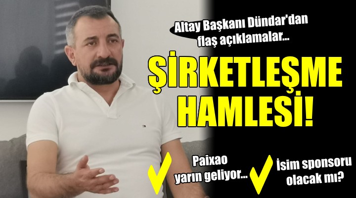 Altay da şirketleşme hamlesi...