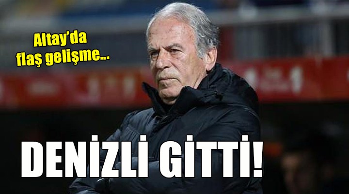 Altay da şok gelişme... Mustafa Denizli gitti!