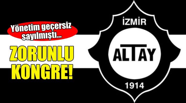 Altay da zorunlu kongre!