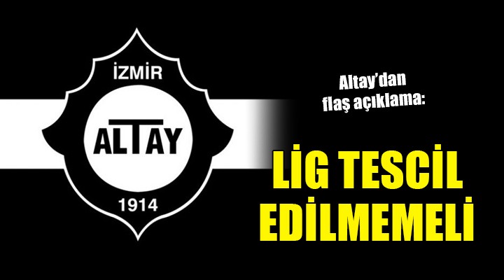 Altay dan  Süper Lig tescil edilmesin  talebi