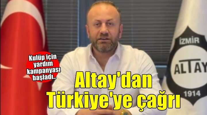 Altay dan Türkiye ye çağrı