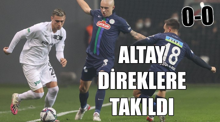 Altay direklere takıldı