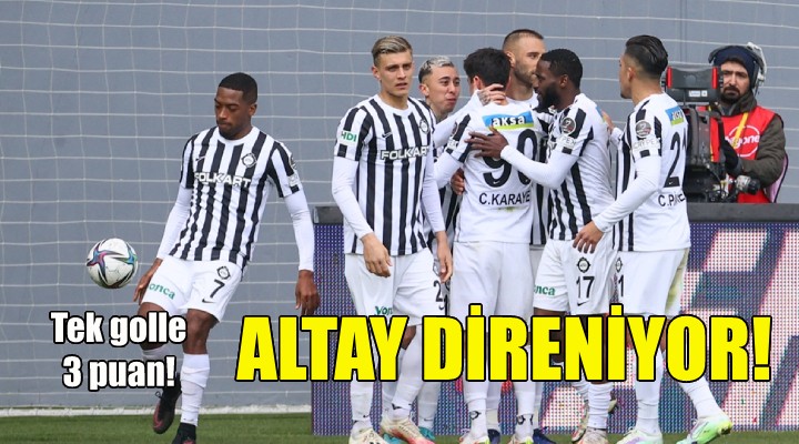 Altay direniyor... Tek golle 3 puan!