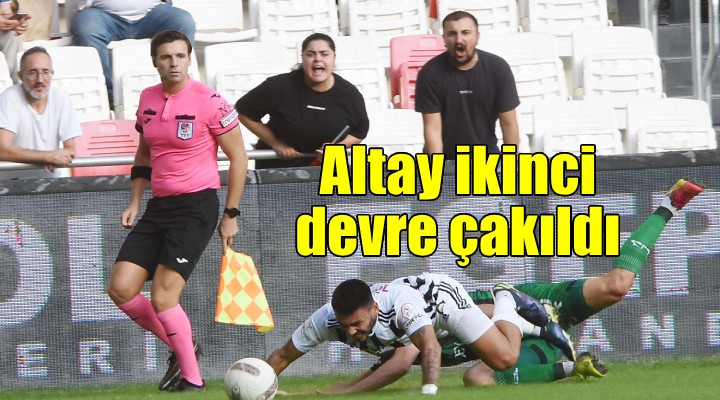 Altay ikinci devre yıkıldı!