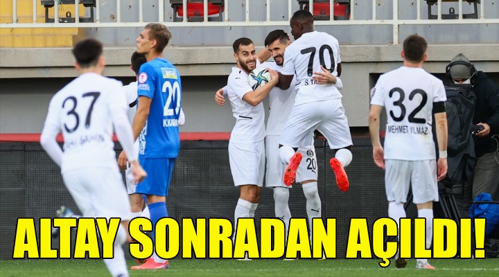 Altay sonradan açıldı!