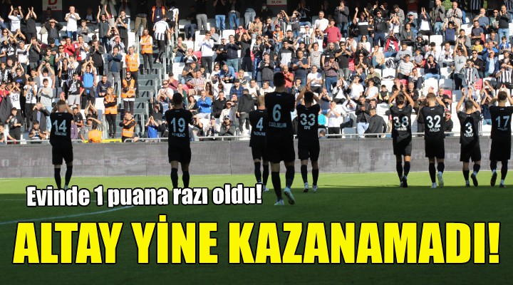 Altay yine kazanamadı!