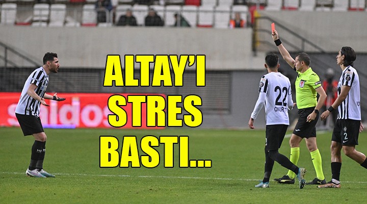Altay yine strese girdi...