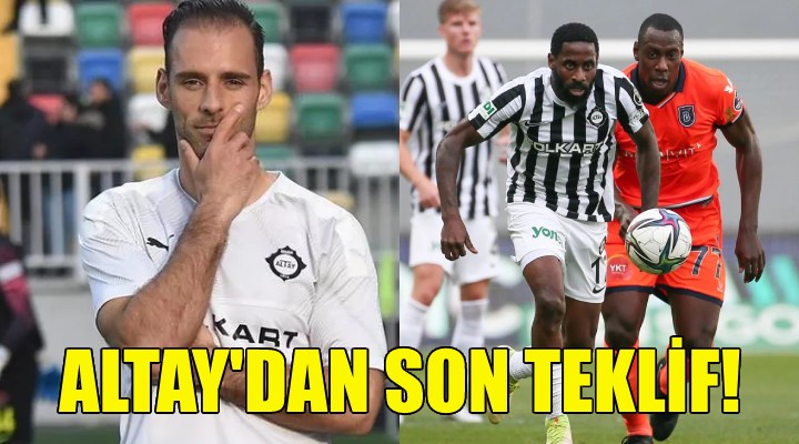 Altay’dan yıldızlara son teklif!