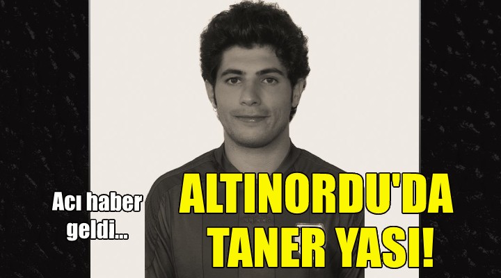 Altınordu da Taner Kahriman yası!