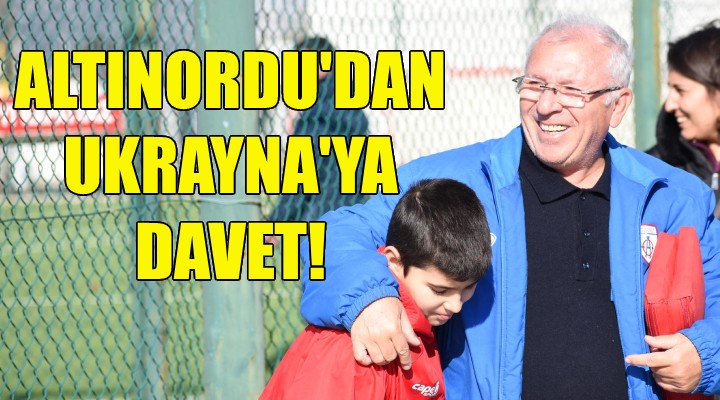 Altınordu dan Ukrayna ya davet!