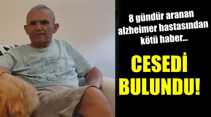 Alzheimer hastasının cesedi bulundu!