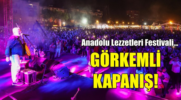 Anadolu Lezzetleri Festivali’ne görkemli kapanış!
