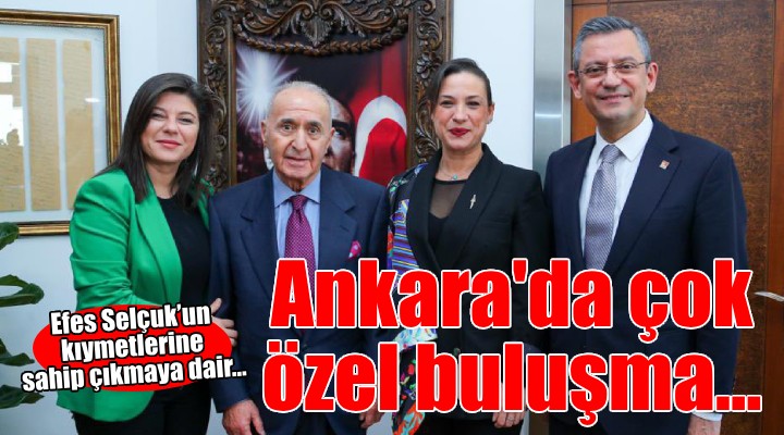 Ankara da Efes Selçuk buluşması...