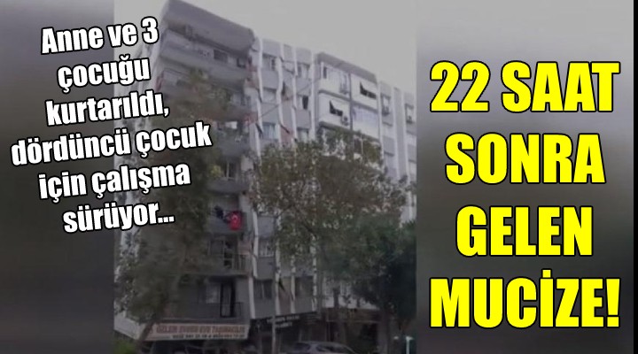 Anne ve 4 çocuğu kurtarılıyor: 22 saat sonra mucize!