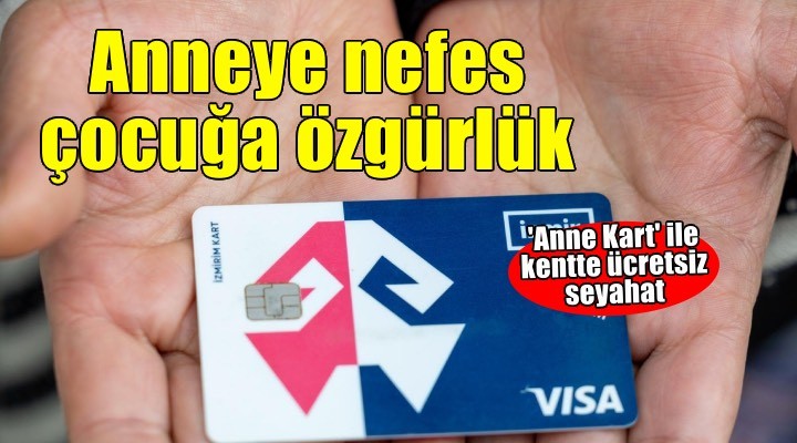 Anneye nefes, çocuğa özgürlük