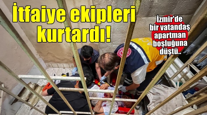 Apartman boşluğuna düştü! İtfaiye ekipleri tarafından kurtarıldı..