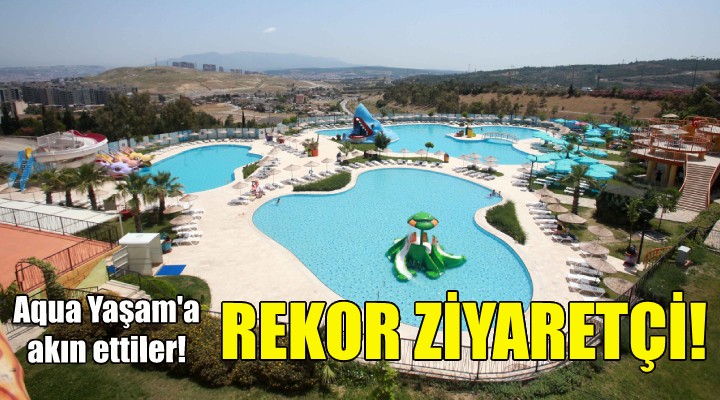 Aqua Yaşam a rekor ziyaretçi!