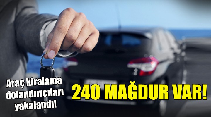 Araç kiralama dolandırıcıları yakalandı!