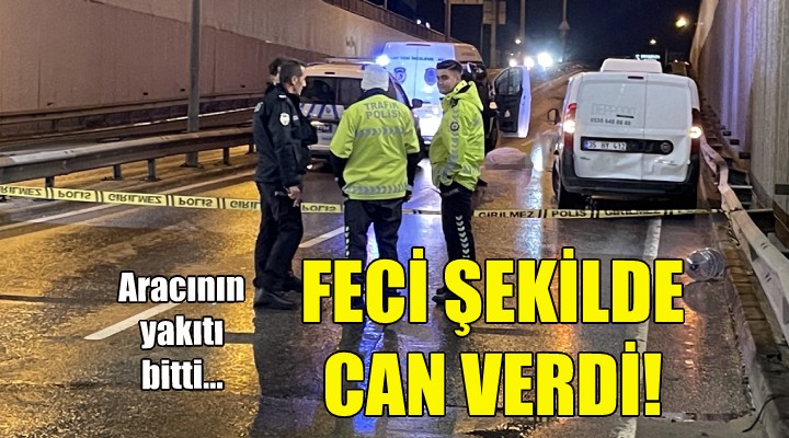 Aracının yakıtı bitti... Feci şekilde can verdi!