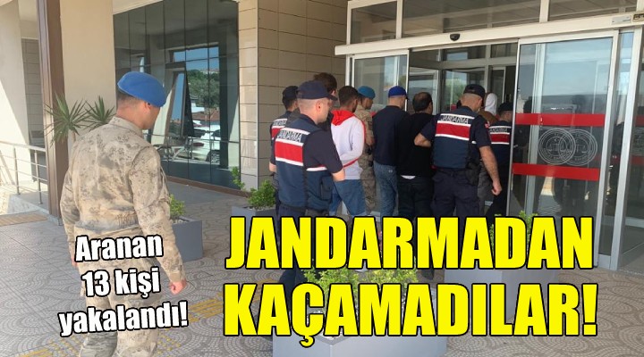 Aranan 13 hükümlü yakalandı!