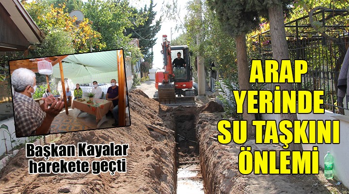 Arap yerinde su taşkını önlemi... Başkan Kayalar harekete geçti