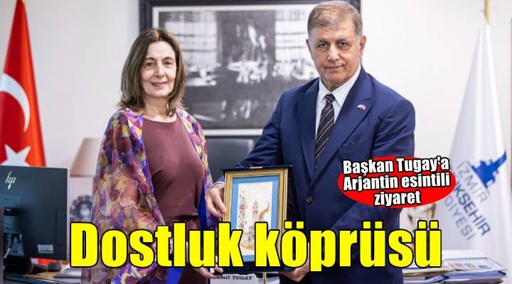 Arjantin Başkonsolosu Vivas’tan Başkan Tugay’a ziyaret