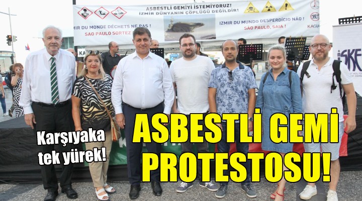 Asbestli gemi protestosu... Karşıyaka tek yürek!