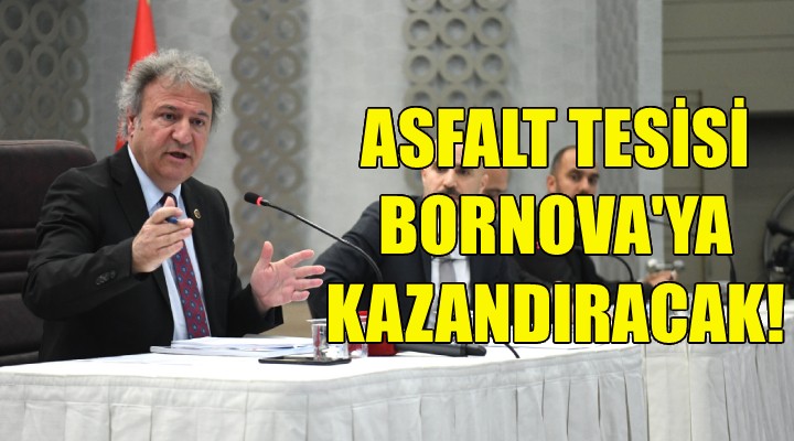 Asfalt Üretim Tesisi Bornova’ya kazandıracak!