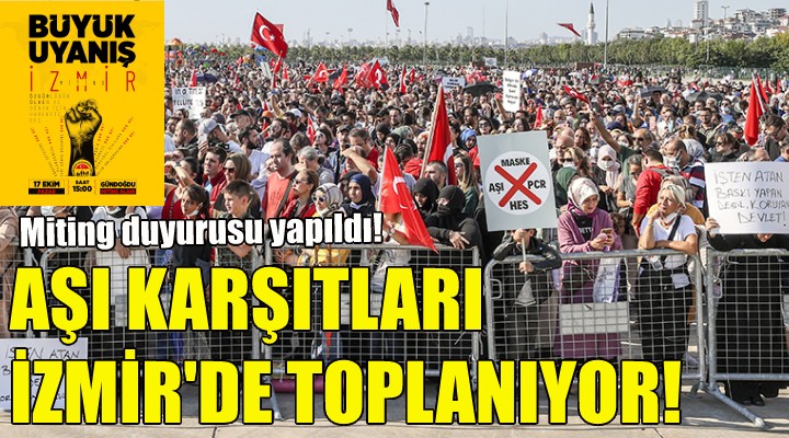 Aşı karşıtları İzmir de toplanıyor!