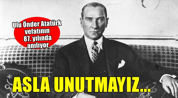 Asla unutmayız...