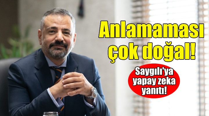 Aslanoğlu dan Saygılı ya yapay zeka yanıtı!