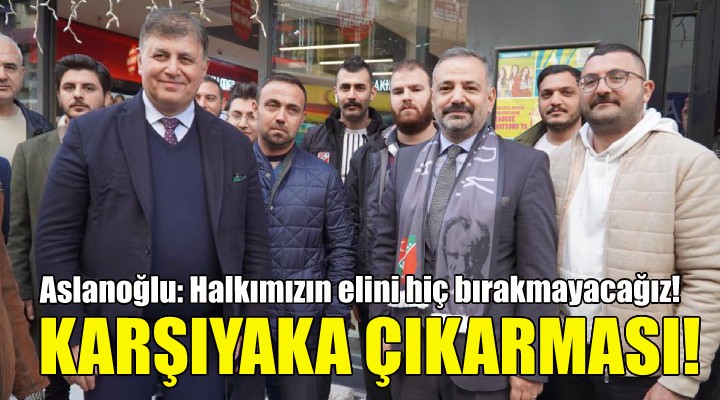 Aslanoğlu ndan Karşıyaka çıkarması!