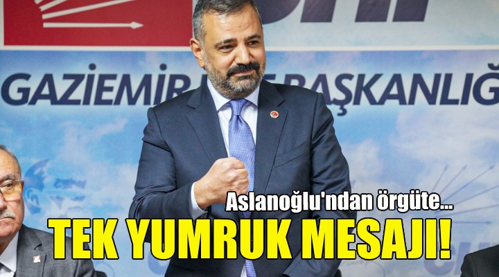 Aslanoğlu ndan örgüte  tek yumruk  mesajı!