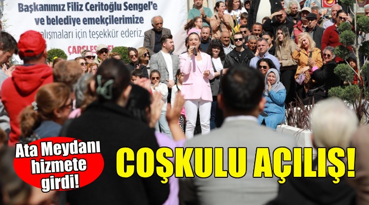 Ata Meydanı na coşkulu açılış!