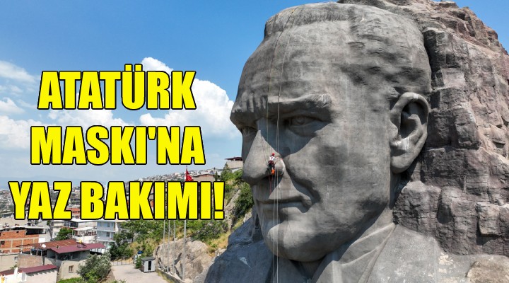 Atatürk Maskı’na yaz bakımı!