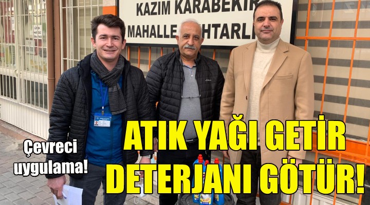 Atık yağı getir, sıvı deterjanı götür!