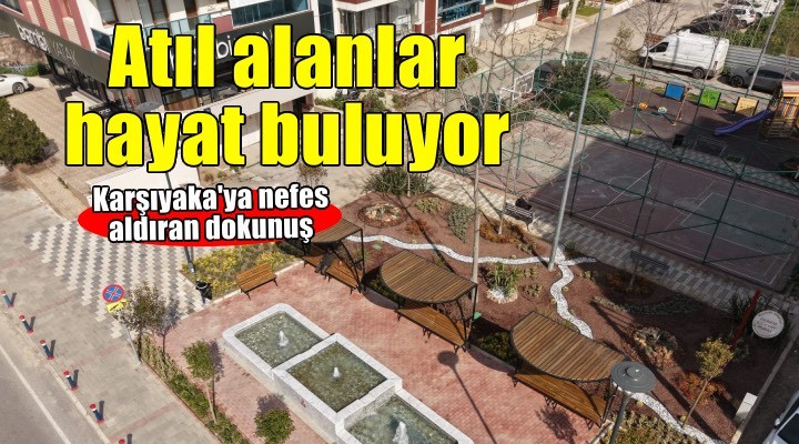Atıl alanlar parka dönüşüyor