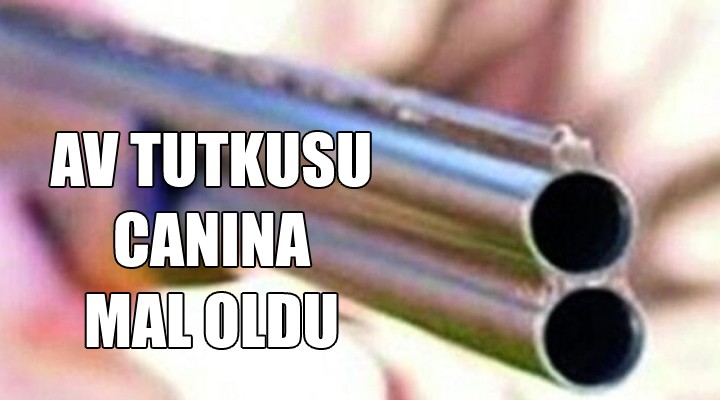 Av tutkusu canına mal oldu