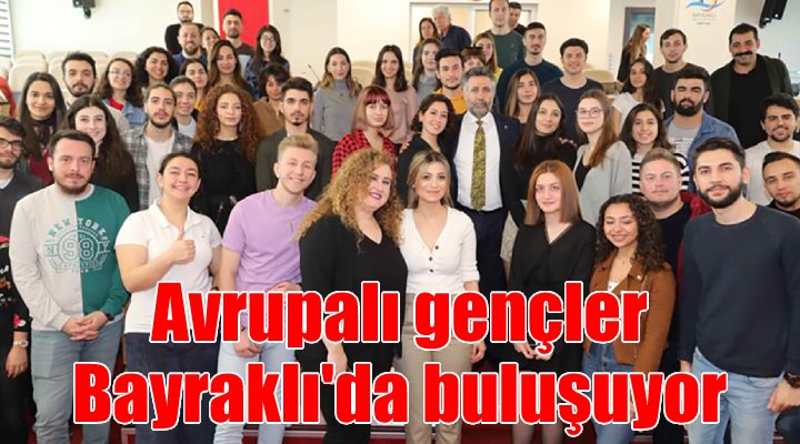 Uluslararası Gençlik Çalıştayı Bayraklı da başlıyor